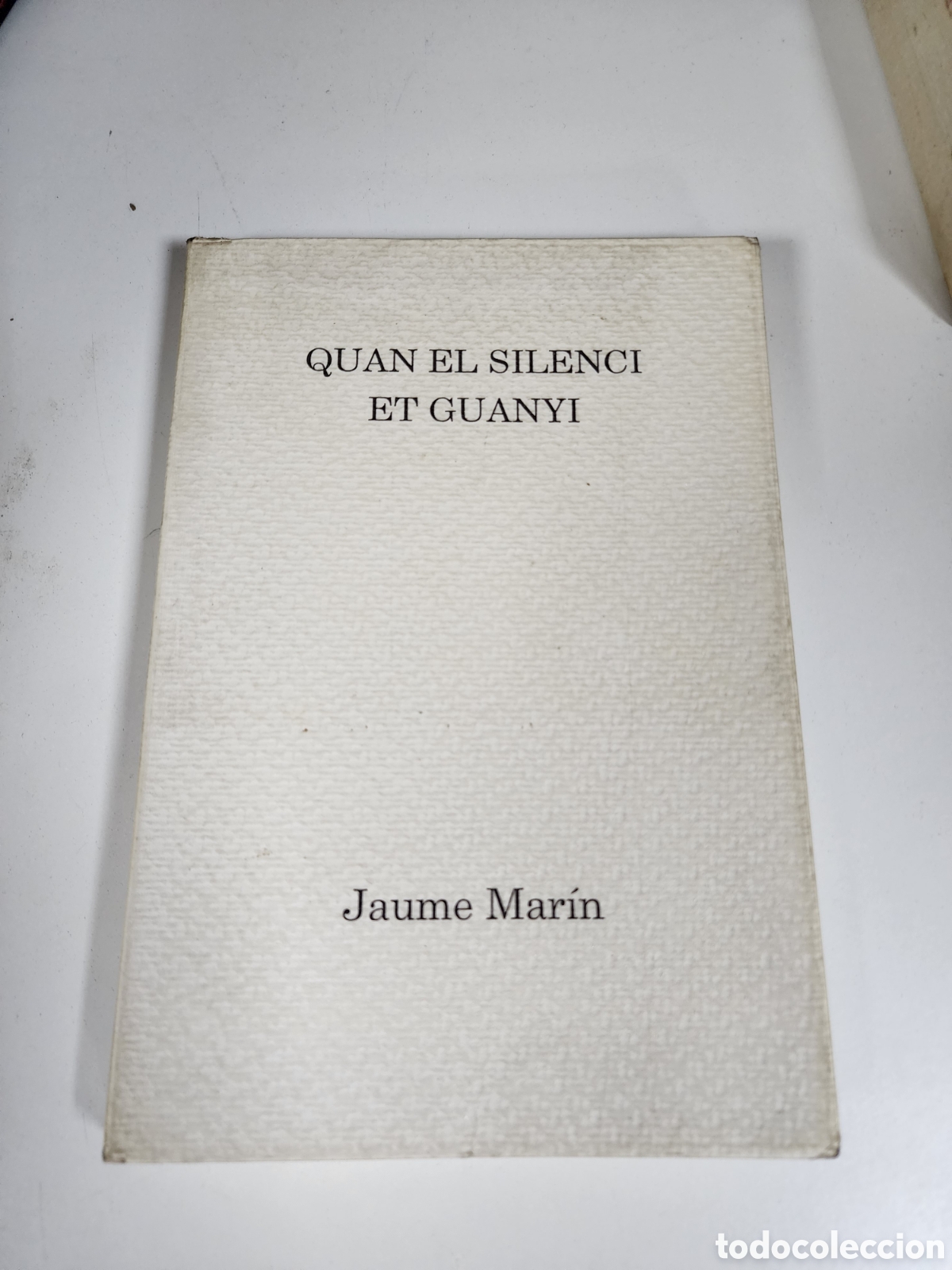 Libros: JAUME MARIN - QUAN EL SILENCI ET GUANYI - 4 COL.LECCIO OBRES AMIGUES - 1987