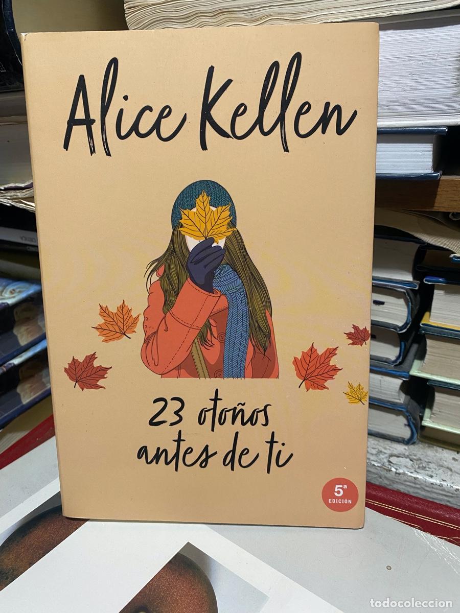 Libros: alice kellen, 23 oto~nos sin ti, 5a edicion