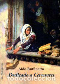 Libros: DEDICADO A CERVANTES - RUFFINATTO, ALDO