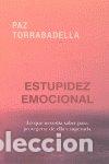 Libros: ESTUPIDEZ EMOCIONAL - TORRABADELLA, PAZ