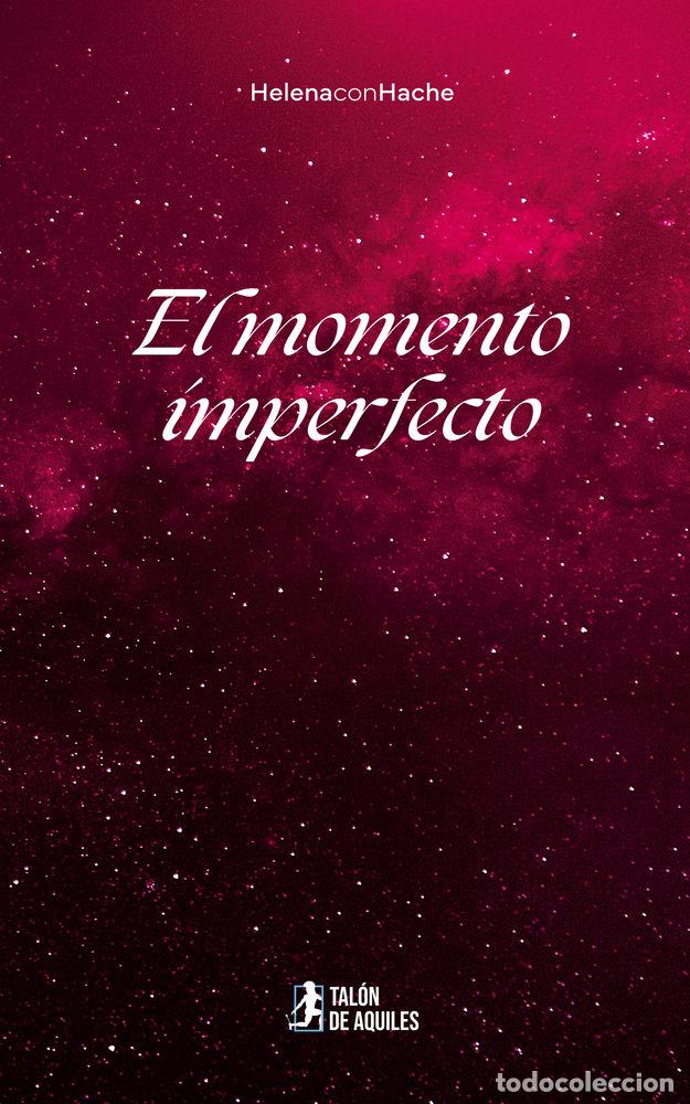Libri: EL MOMENTO IMPERFECTO - HELENACONHACHE