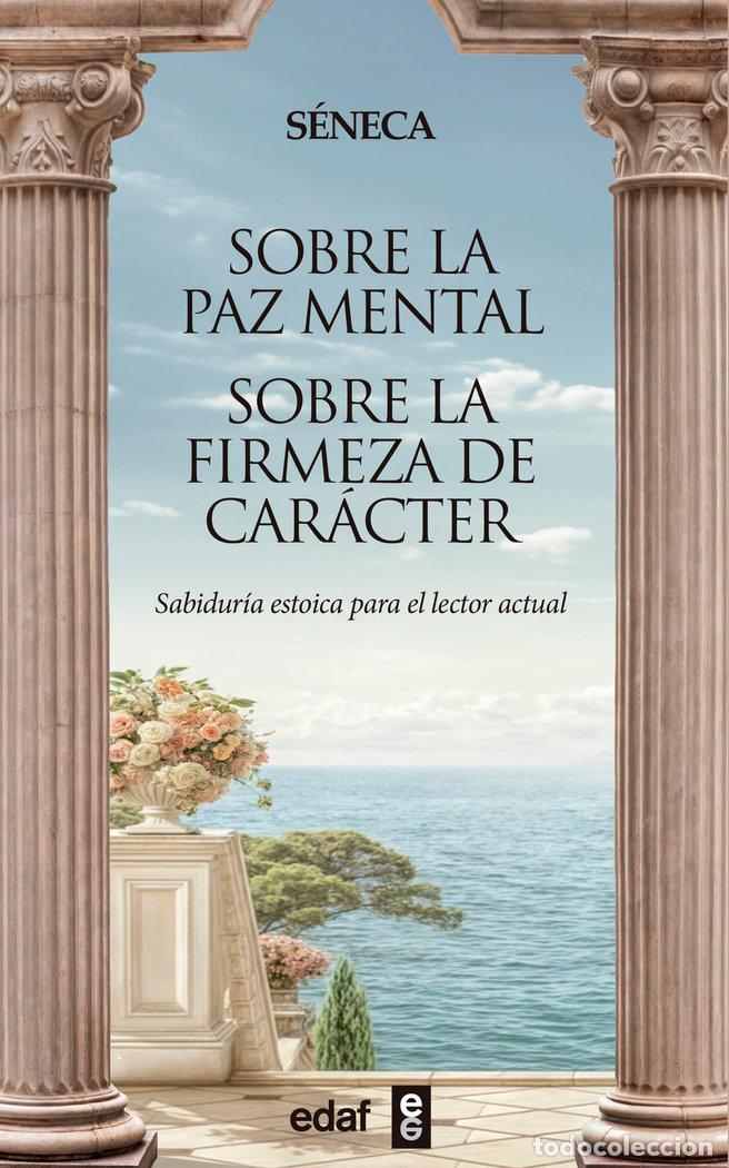 Livres: SOBRE LA PAZ MENTAL SOBRE LA FIRMEZA DE CARACTER - SENECA