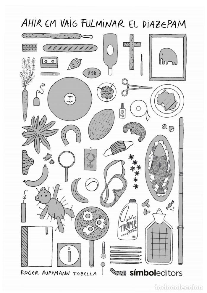 Libros: AHIR EM VAIG FULMINAR EL DIAZEPAM - RUPPMANN TOBELLA, ROGER