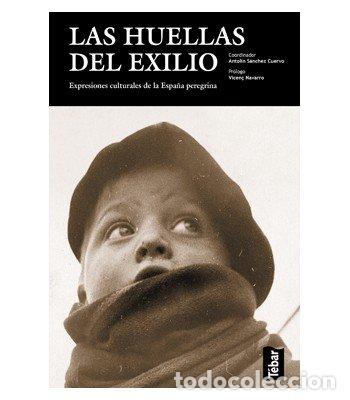 Libros: LAS HUELLAS DEL EXILIO MEMO-SEGU3102 - SANCHEZ, ANTOLIN