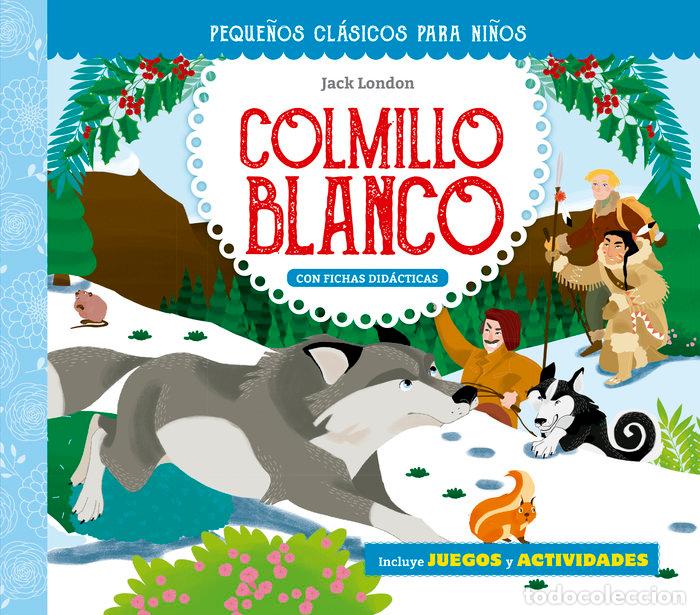 Libros: PEQUE&Ntilde;OS CLASICOS PARA NI&Ntilde;OS COLMILLO BLANCO - LONDON, JACK