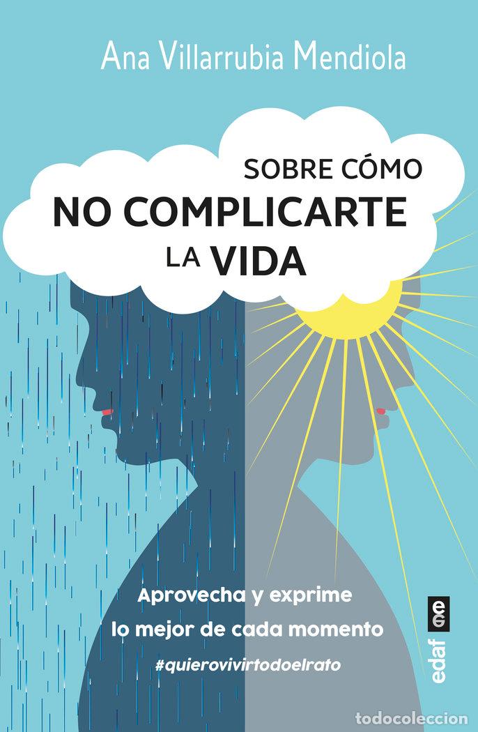 books: SOBRE COMO NO COMPLICARTE LA VIDA - VILLARUBIA MENDIOLA, ANA