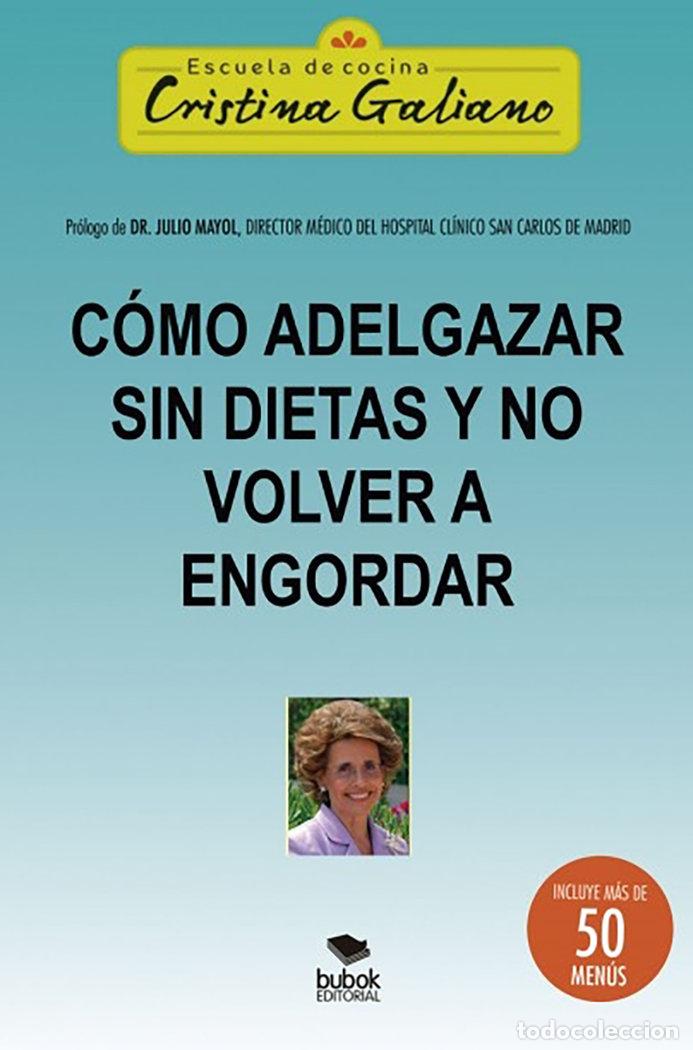 books: COMO ADELGAZAR SIN DIETAS Y NO VOLVER A ENGORDAR - GALIANO, CRISTINA