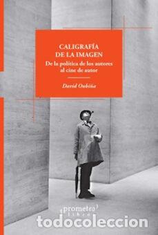 Libros: CALIGRAFIA DE LA IMAGEN - DAVID OUBI&Ntilde;A