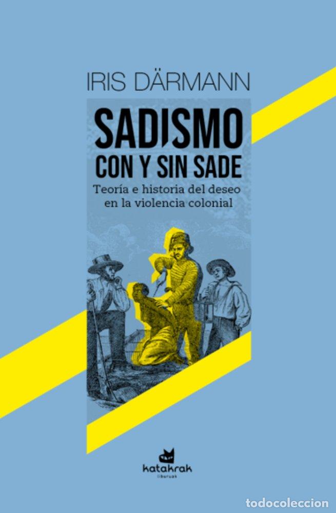 Libros: SADISMO CON Y SIN SADE - DARMANN, IRIS