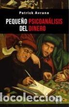 Libros: PEQUE&Ntilde;O PSICOANALISIS DEL DINERO - PATRICK AVRANE