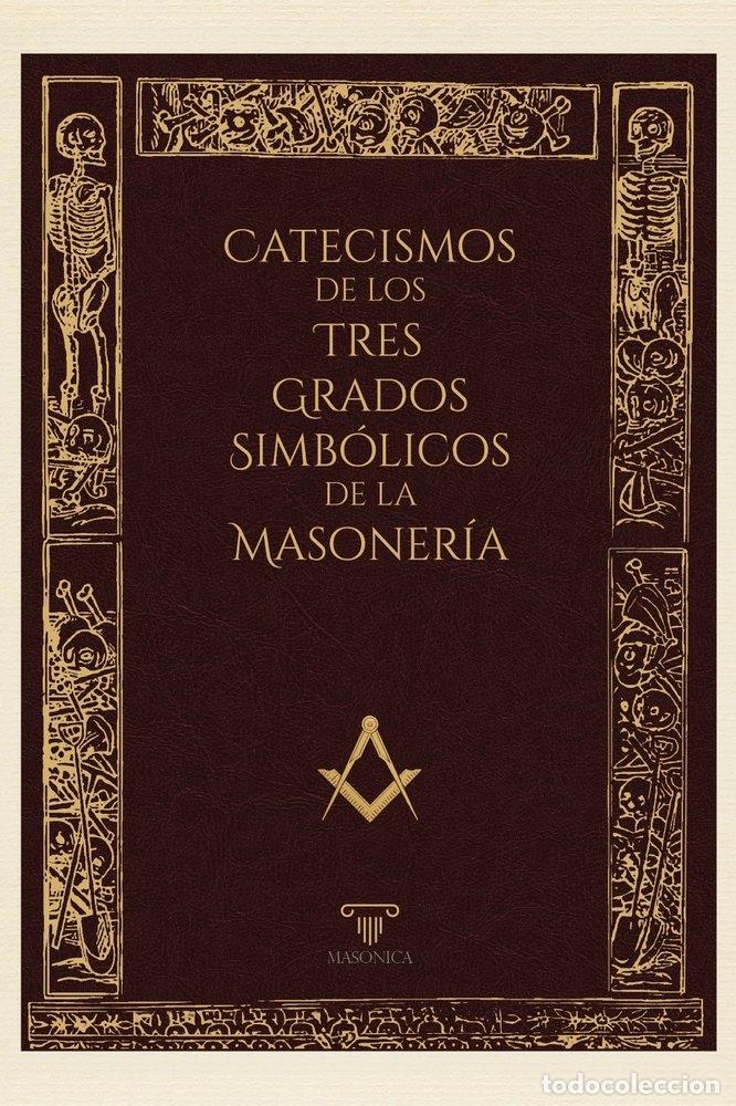 books: CATECISMOS DE LOS TRES GRADOS SIMBOLICOS DE LA MASONERIA - ANONIMO