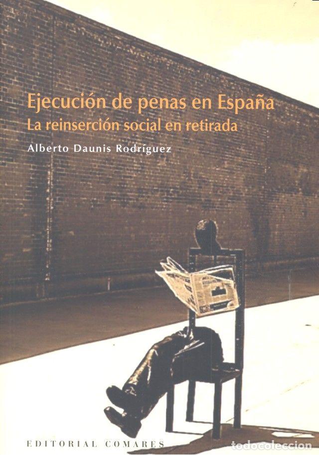Libros: EJECUCION DE PENAS EN ESPA&Ntilde;A - DAUNIS RODRIGUEZ, ALBERTO