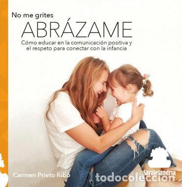 Libros: NO ME GRITES ABRAZAME - PRIETO RIBO, CARMEN