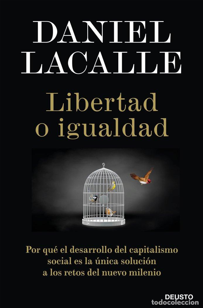 Libros: LIBERTAD O IGUALDAD - DANIEL LACALLE