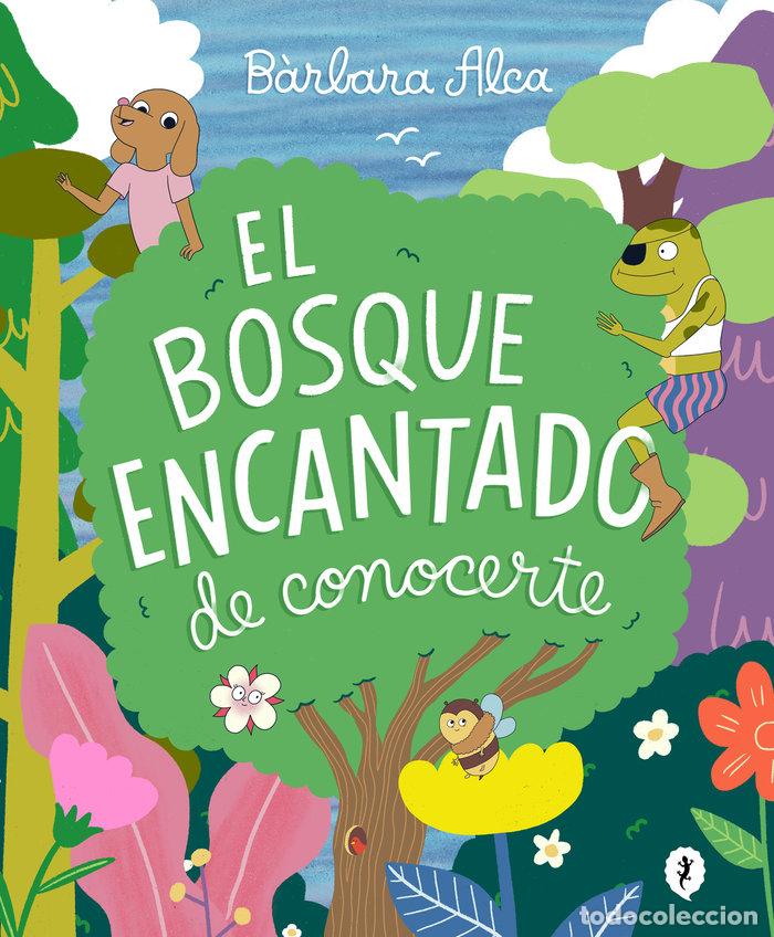 Livres: EL BOSQUE ENCANTADO DE CONOCERTE - ALCA, BARBARA