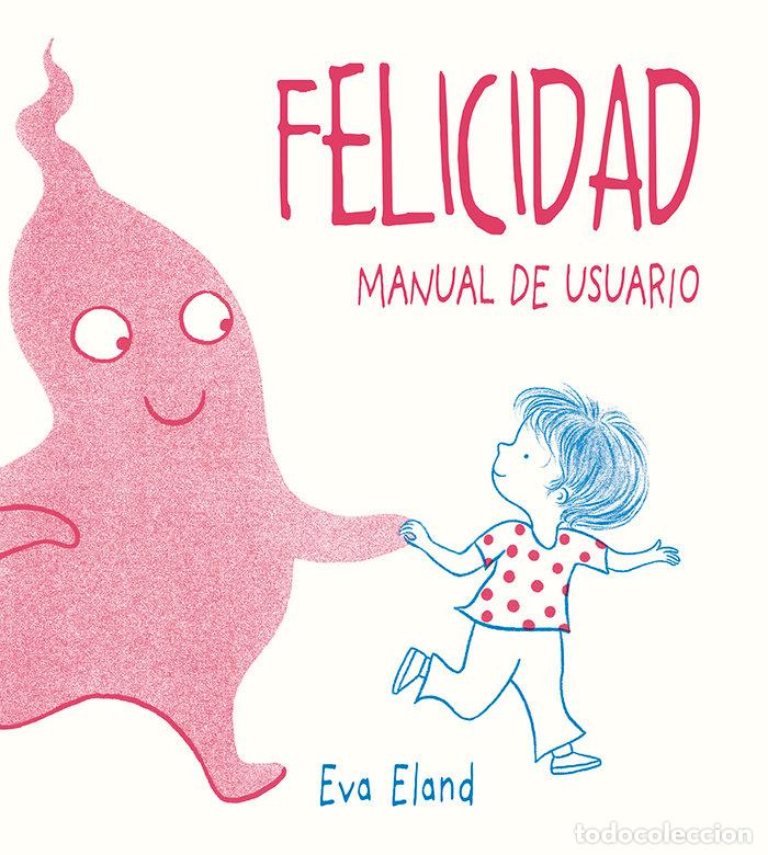 Libros: FELICIDAD MANUAL DE USUARIO - ELAND, EVA