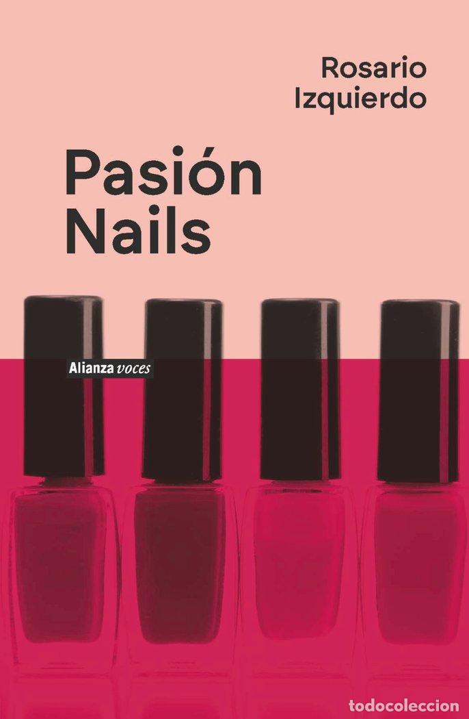 Libros: PASION NAILS - IZQUIERDO, ROSARIO
