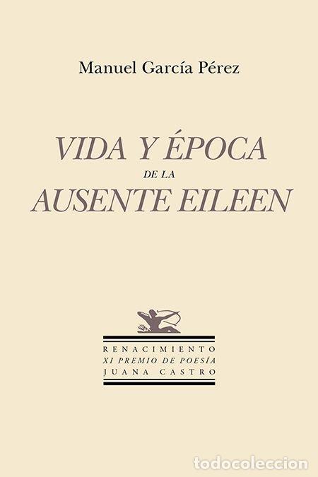 Libros: VIDA Y EPOCA DE LA AUSENTE EILEEN - GARCIA PEREZ, MANUEL
