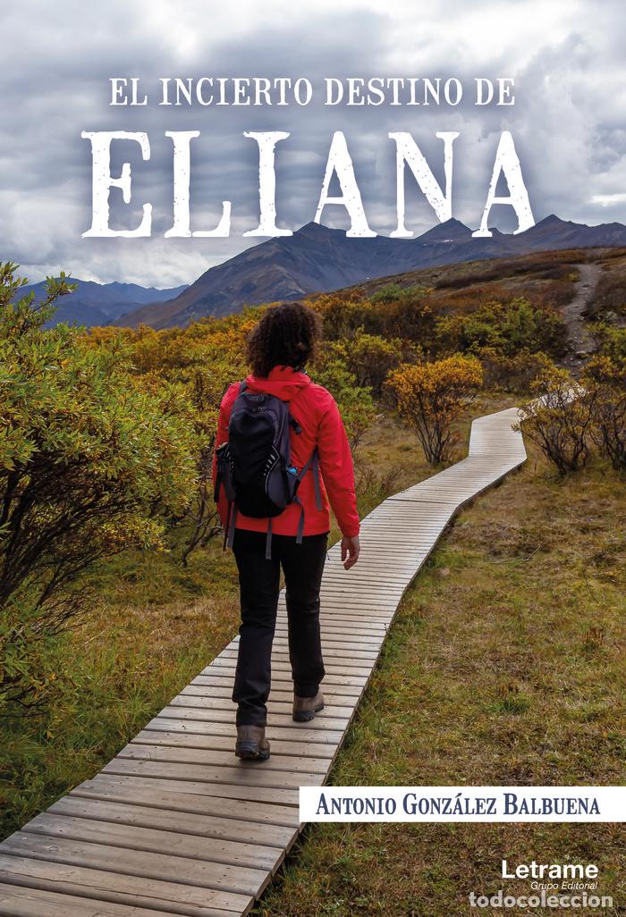 Libros: EL INCIERTO DESTINO DE ELIANA - GONZALEZ BALBUENA, ANTONIO