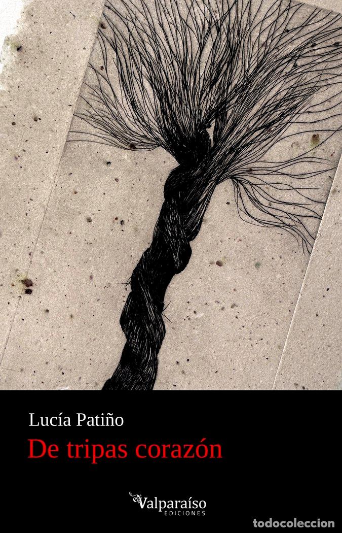 Libros: DE TRIPAS CORAZON - PATI&Ntilde;O, LUCIA