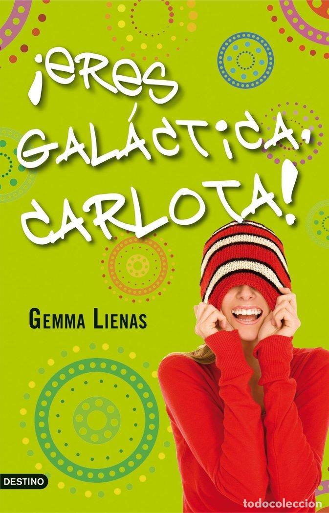 Libros: ERES GALACTICA CARLOTA - LIENAS, GEMMA
