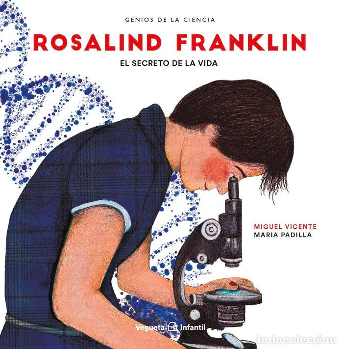 Libros: ROSALIND FRANKLIN EL SECRETO DE LA VIDA - VICENTE, MIGUEL