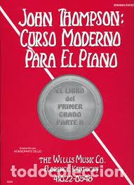 Libros: CURSO MODERNO PARA EL PIANO PRIMER GRADO PARTE II - THOMPSON, JOHN