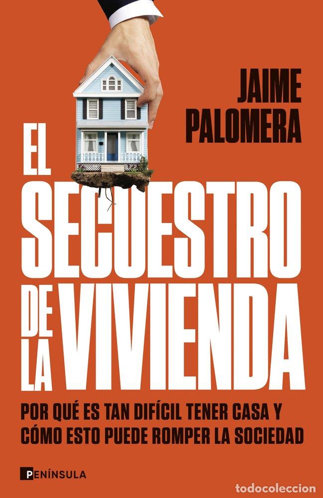 Libros: EL SECUESTRO DE LA VIVIENDA - JAIME PALOMERA