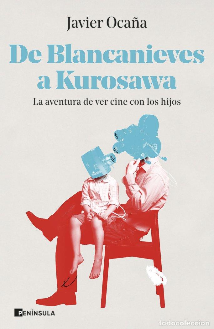 books: DE BLANCANIEVES A KUROSAWA - JAVIER OCA&Ntilde;A