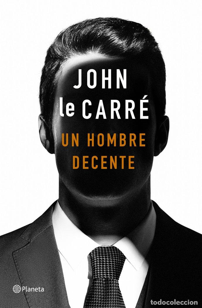 books: UN HOMBRE DECENTE - LE CARRE, JOHN