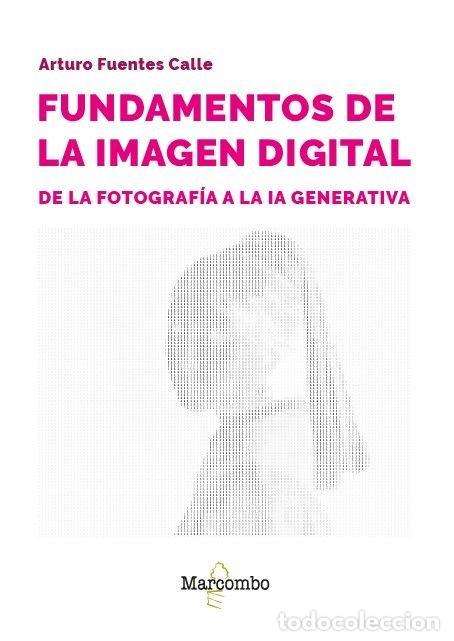books: FUNDAMENTOS DE LA IMAGEN DIGITAL - ARTURO FUENTES CALLE