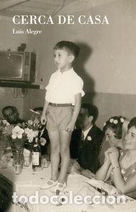 books: CERCA DE CASA - ALEGRE SAZ, LUIS