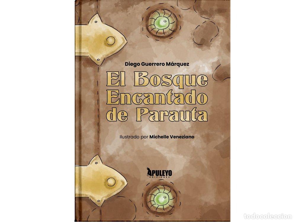 Libros: EL BOSQUE ENCANTADO DE PARAUTA - GUERRERO MARQUEZ, DIEGO