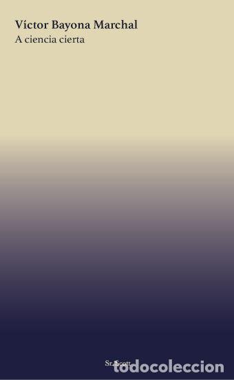 Libros: A CIENCIA CIERTA - BAYONA MARCHAL, VICTOR