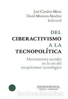 books: DEL CIBERACTIVISMO A LA TECNOPOLITICA - CANDON MENA, JOSE