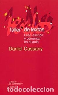 Libros: TALLER DE TEXTOS LEER ESCRIBIR Y COMENTAR EN EL AULA - CASSANY, DANIEL