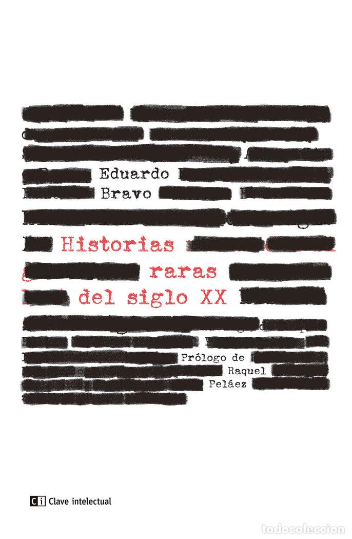 Libros: HISTORIAS RARAS DEL SIGLO XX - BRAVO, EDUARDO