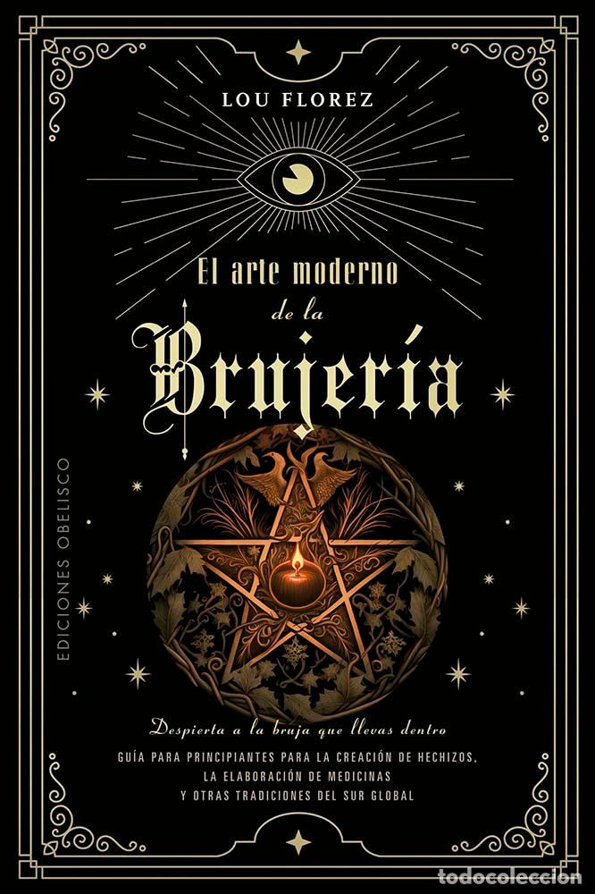 Libri: ARTE MODERNO DE LA BRUJERIA,EL - FLOREZ, LOU
