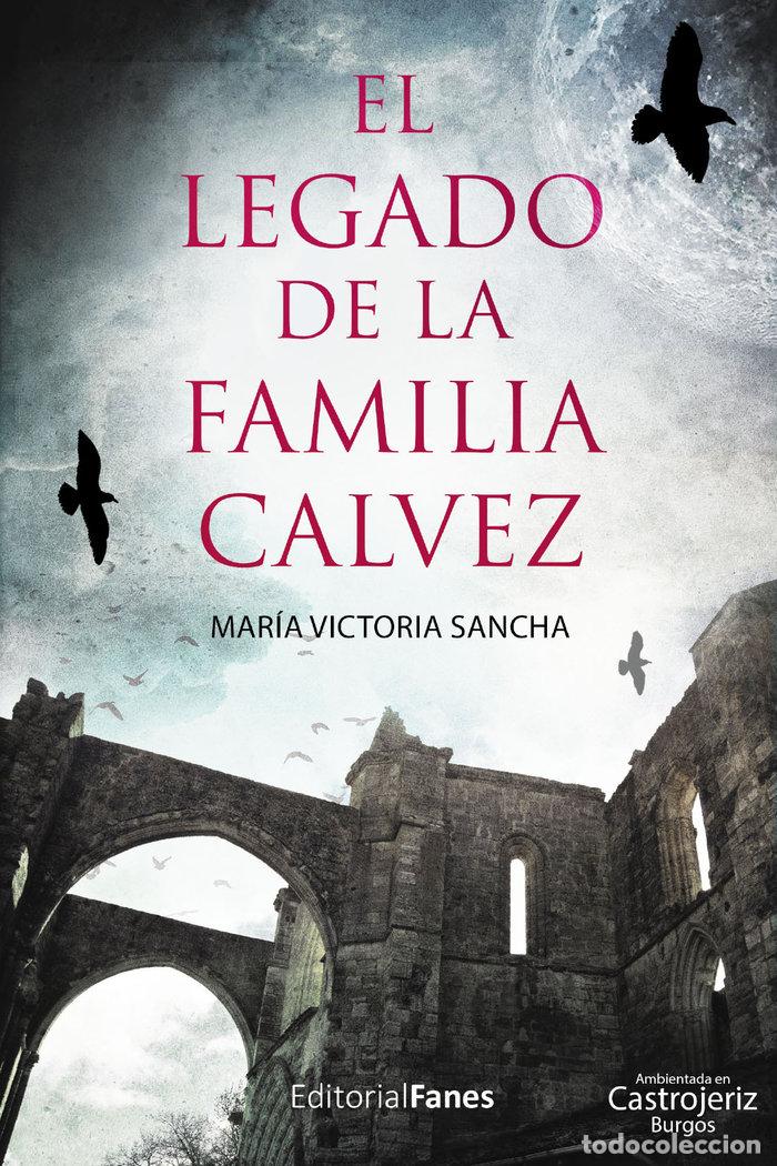 Libros: EL LEGADO DE LA FAMILIA CALVEZ - SANCHA, MARIA VICTORIA