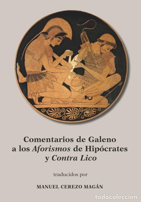 Libros: COMENTARIOS DE GALENO A LOS AFORISMOS DE HIPOCRATES Y CONTR - CEREZO GALAN MANUEL