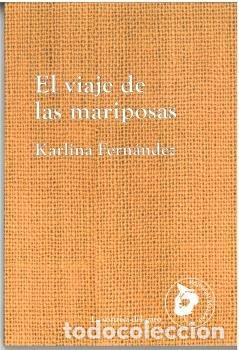 Libros: EL VIAJE DE LAS MARIPOSAS - FERNANDEZ, KARLINA