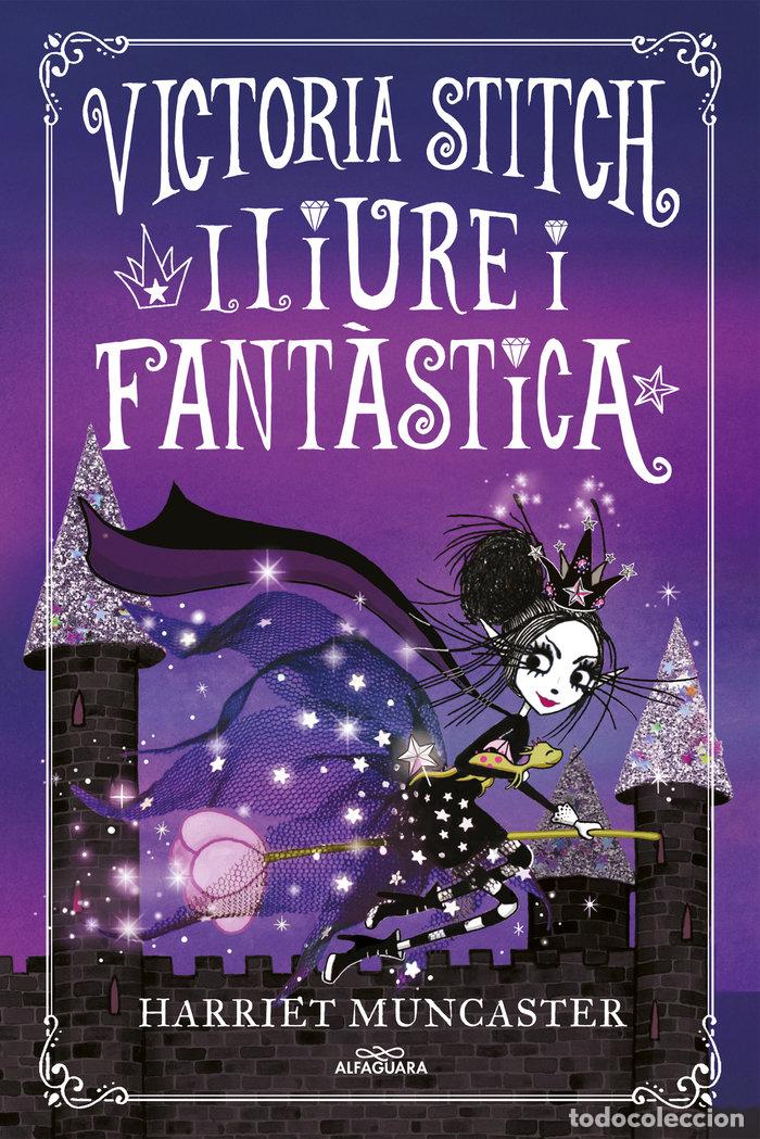 Libros: VICTORIA STITCH 2 LLIURE I FANTASTICA - MUNCASTER, HARRIET