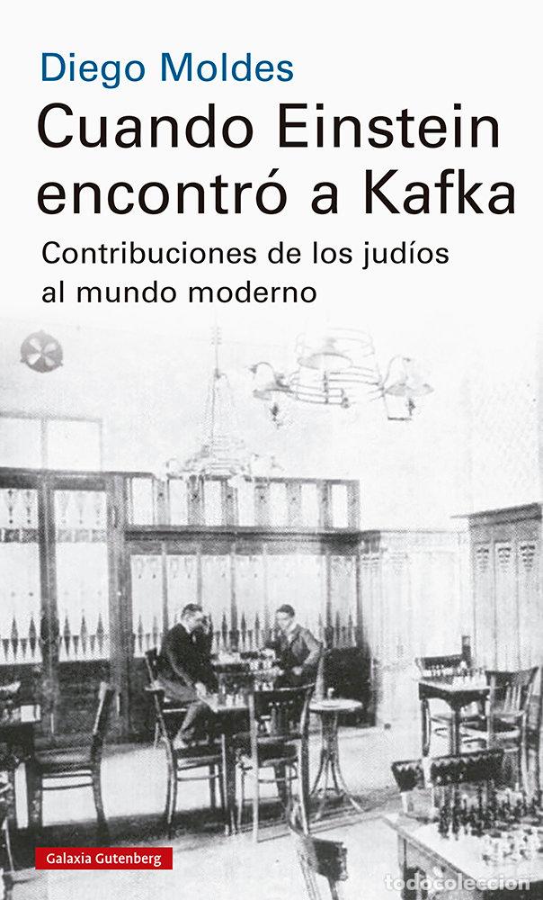 Libros: CUANDO EINSTEIN ENCONTRO A KAFKA - MOLDES, DIEGO