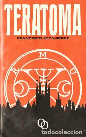 Libri: TERATOMA - JOTA PEREZ, FRANCISCO