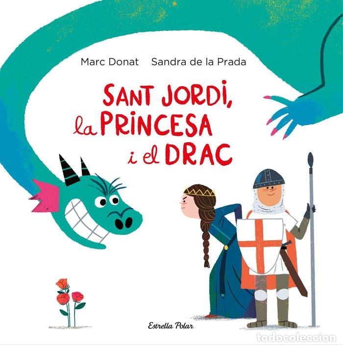 Livres: SANT JORDI LA PRINCESA I EL DRAC - PRADA, SANDRA DE LA