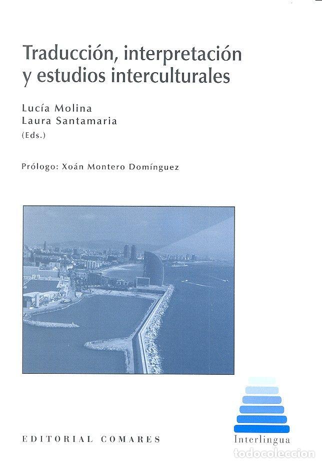 Libri: TRADUCCION INTERPRETACION Y ESTUDIOS INTERCULTURALES - MOLINA MARTINEZ, LUCIA
