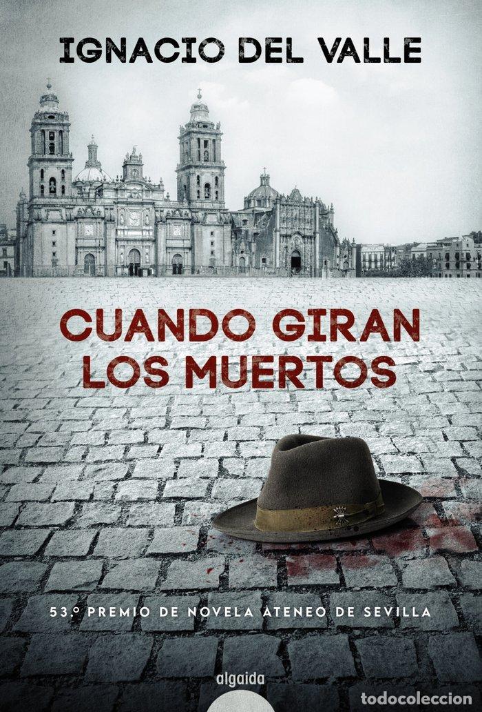 Libros: CUANDO GIRAN LOS MUERTOS - DEL VALLE RODRIGUEZ, IGNACIO