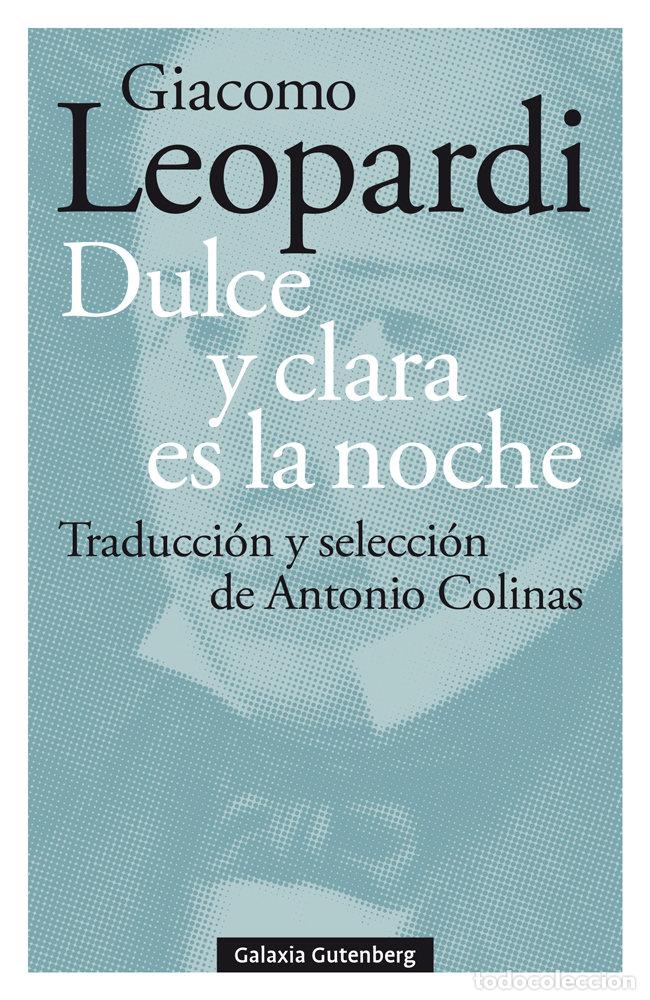Libri: DULCE Y CLARA ES LA NOCHE - LEOPARDI, GIACOMO