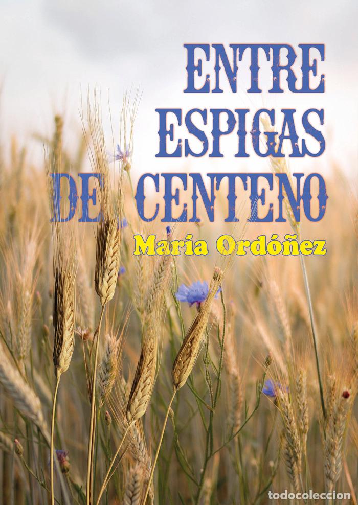 B&uuml;cher: ENTRE ESPIGAS DE CENTENO - ORDO&Ntilde;EZ, MARIA