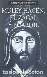 Libros: MULEY HACEN EL ZAGAL Y BOABDIL - ALVAREZ DE MORALES